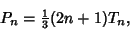 \begin{displaymath}
P_n={\textstyle{1\over 3}}(2n+1)T_n,
\end{displaymath}