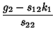 $\displaystyle {g_2-s_{12}k_1\over s_{22}}$