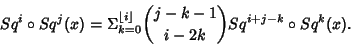 \begin{displaymath}
Sq^i\circ Sq^j(x)=\Sigma_{k=0}^{\lfloor i \rfloor} {{j-k-1}\choose{i-2k}}Sq^{i+j-k}\circ Sq^{k}(x).
\end{displaymath}