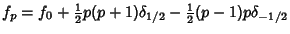 $f_p=f_0+{\textstyle{1\over 2}}p(p+1)\delta_{1/2}-{\textstyle{1\over 2}}(p-1)p\delta_{-1/2}$