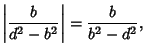 $\displaystyle \left\vert{b\over d^2-b^2}\right\vert={b\over b^2-d^2},$