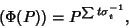 \begin{displaymath}
(\Phi(P))=P^{\sum t\sigma_t^{-1}},
\end{displaymath}