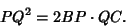 \begin{displaymath}
PQ^2=2BP\cdot QC.
\end{displaymath}