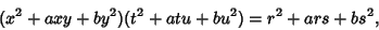 \begin{displaymath}
(x^2+axy+by^2)(t^2+atu+bu^2)=r^2+ars+bs^2,
\end{displaymath}