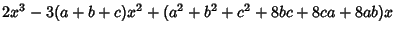 $2x^3-3(a+b+c)x^2+(a^2+b^2+c^2+8bc+8ca+8ab)x$