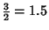 $\displaystyle {\textstyle{3\over 2}} = 1.5$