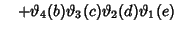 $\quad +\vartheta _4(b)\vartheta _3(c)\vartheta _2(d)\vartheta _1(e)$