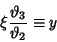 \begin{displaymath}
\xi{\vartheta _3\over\vartheta _2}\equiv y
\end{displaymath}