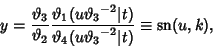 \begin{displaymath}
y={\vartheta _3\over \vartheta _2} {\vartheta _1(u{\vartheta...
...rtheta _3}^{-2}\vert t)} \equiv\mathop{\rm sn}\nolimits (u,k),
\end{displaymath}