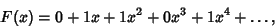 \begin{displaymath}
F(x) = 0 + 1x + 1x^2 + 0x^3 + 1x^4 +\ldots,
\end{displaymath}