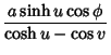 $\displaystyle {a\sinh u\cos\phi\over\cosh u-\cos v}$