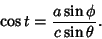 \begin{displaymath}
\cos t={a\sin\phi\over c\sin\theta}.
\end{displaymath}