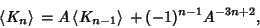 \begin{displaymath}
\left\langle{K_n}\right\rangle{}=A\left\langle{K_{n-1}}\right\rangle{}+(-1)^{n-1}A^{-3n+2},
\end{displaymath}