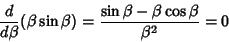 \begin{displaymath}
{d\over d\beta} (\beta\sin\beta)={\sin\beta-\beta\cos\beta\over\beta^2}=0
\end{displaymath}