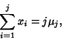 \begin{displaymath}
\sum_{i=1}^j x_i=j\mu_j,
\end{displaymath}