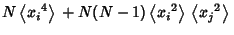 $\displaystyle N\left\langle{{x_i}^4}\right\rangle{} +N(N-1)\left\langle{{x_i}^2}\right\rangle{}\left\langle{{x_j}^2}\right\rangle{}$