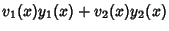 $\displaystyle v_1(x)y_1(x)+v_2(x)y_2(x)$