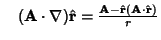 $\quad ({\bf A}\cdot\nabla)\hat {\bf r} = {{\bf A}-\hat {\bf r}({\bf A}\cdot\hat {\bf r})\over r}$