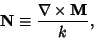 \begin{displaymath}
{\bf N}\equiv {\nabla\times{\bf M}\over k},
\end{displaymath}