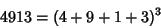 \begin{displaymath}
4913=(4+9+1+3)^3
\end{displaymath}