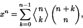 \begin{displaymath}
x^n=\sum_{k=0}^{n-1} \left\langle{n\atop k}\right\rangle{}{n+k\choose n},
\end{displaymath}