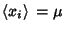 $\left\langle{x_i}\right\rangle{} = \mu$