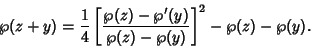 \begin{displaymath}
\wp(z+y)={1\over 4}\left[{\wp(z)-\wp'(y)\over \wp(z)-\wp(y)}\right]^2-\wp(z)-\wp(y).
\end{displaymath}