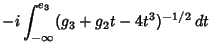 $\displaystyle -i\int_{-\infty}^{e_3} (g_3+g_2t-4t^3)^{-1/2}\,dt$