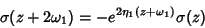 \begin{displaymath}
\sigma(z+2\omega_1)=-e^{2\eta_1(z+\omega_1)}\sigma(z)
\end{displaymath}