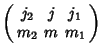 $\displaystyle \left(\begin{array}{ccc}j_2 & j & j_1\\  m_2 & m & m_1\end{array}\right)$