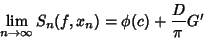 \begin{displaymath}
\lim_{n\to\infty} S_n(f,x_n)=\phi(c)+{D\over\pi}G'
\end{displaymath}