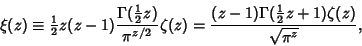 \begin{displaymath}
\xi(z)\equiv {\textstyle{1\over 2}}z(z-1){\Gamma({\textstyle...
...)\Gamma({\textstyle{1\over 2}}z+1)\zeta(z)\over \sqrt{\pi^z}},
\end{displaymath}