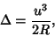 \begin{displaymath}
\Delta = {u^3\over 2R},
\end{displaymath}